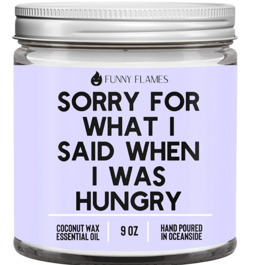 Sorry for what I said when I was hungry
